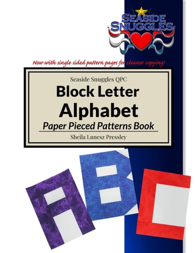 Block Letter Alphabet Paper Pieced Pattern Book Paper Pieced Patterns of 26 Capital Letters and Common Punctuation Marks for Use in Quilts and Other Crafts