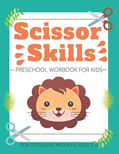 Scissor Skills Preschool Workbook for Kids For Toddlers and Kids Ages 3-5 A Fun Cutting Practice Activity Book