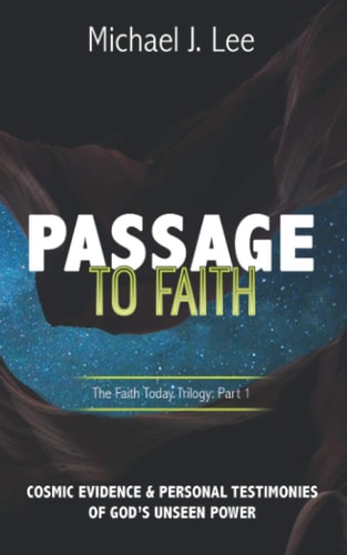 Passage to Faith Cosmic Evidence and Testimonies of God's Unseen Power