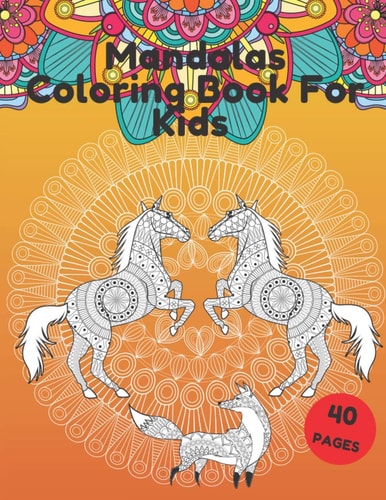 Mandalas Coloring Book For Kids For Kids Boy Girls for Relax Mndalas Animals Stained Glass Squirrel Horse Bird Parrot
