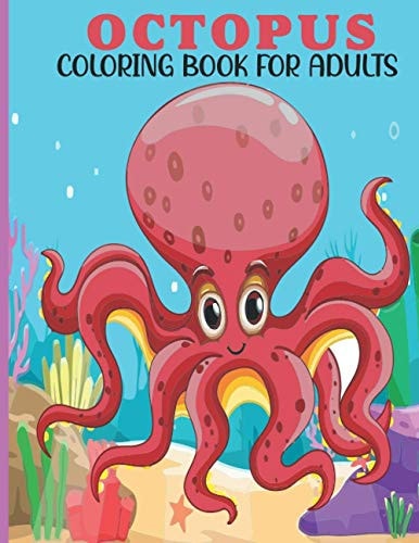 Octopus Coloring Book For Adults This Book For An Adult With Cute Octopus Collection, Stress Remissive And Relaxation.
