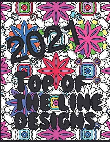2021 Top of the Line Designs & Pictures With 100 Top of the Line Designs and Beautiful Pictures Inside