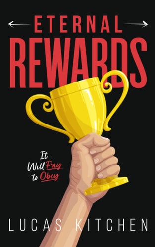 Eternal Rewards It Will Pay To Obey