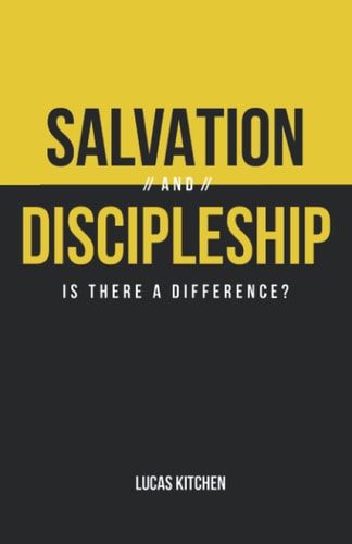 Salvation And Discipleship Is There A Difference?