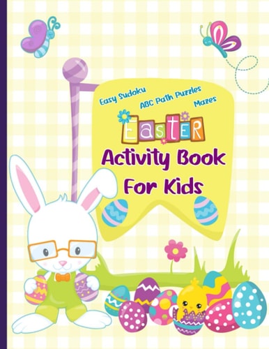 Easter Activity Book for Kids Easy Sudoku, Mazes, and ABC Path Puzzles for Kids 5 and Up