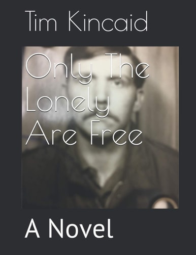 Only The Lonely Are Free