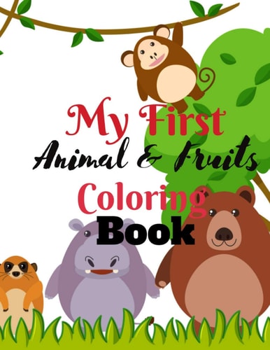 Animal & Fruit Coloring Book Animals, Fruits, Alphabets Coloring Book with Letter Tracing for Girls and Boys Ages 4-8, Children Activity Book for Kindergarten and Preschools, Early Learning Educational Books