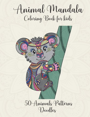 Animal Mandala Coloring Book for Kids Animals Patterns Doodles Cute Animal Mandala Coloring Book for Kids Ages 6-12 with 50 Cute Mandalas to Color and Relax. Great Activity Book for Children to Develop Fine Motor Skills. Designs for Relaxation