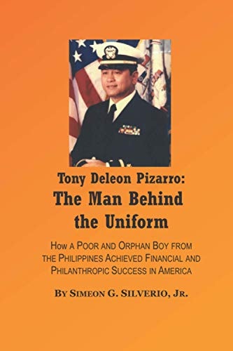 Tony Deleon Pizarro The Man Behind the Uniform: How a Regular Filipino Achieved American Success