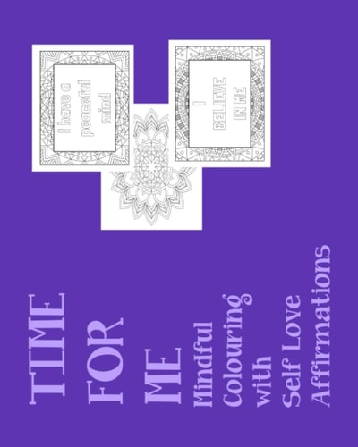 Time for Me Mindful Colouring with Self Love Affirmations - Landscape Edition