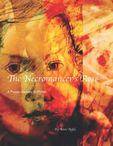 The Necromancer's Rose A Poetic Journey In Prose
