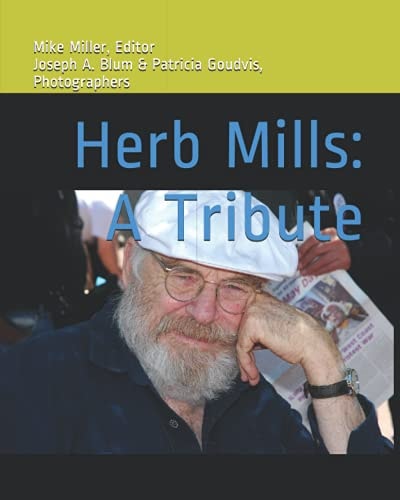 Herb Mills A Tribute: Family Man Longshoreman Student Movement Leader Labor Leader Actor Strategist Scholar