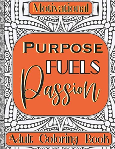 Motivational Adult Coloring Book Mindset Is Everything: 54 Original Designs For Stress Relieving And Relaxation With Encouraging Positive Affirmations And Life Quotes Acitivity Book; 8.5" X 11"