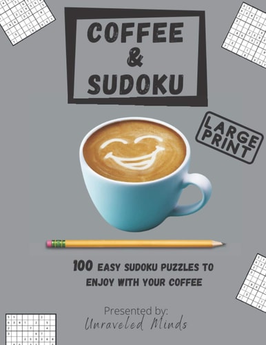 Coffee & Sudoku 100 Easy Sudoku Puzzles to Enjoy with Your Coffee
