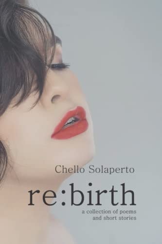 Re Birth: a Collection of Poems and Short Stories