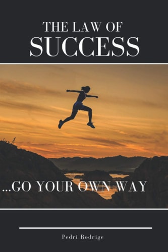 The Law of Success ... Go Your Own Way