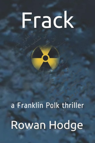 Frack The Second Franklin Polk Thriller