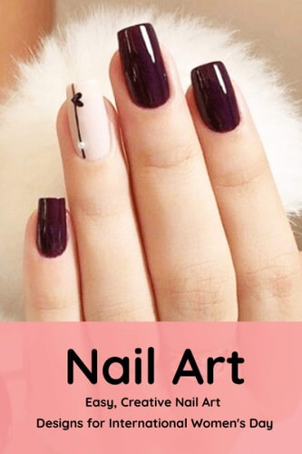 NAIL ART Easy, Creative Nail Art Designs for International Women's Day
