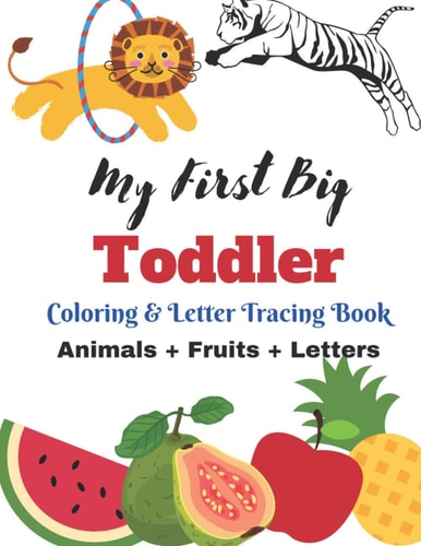 Toddler Coloring and Letter Tracing Book Funny Animals, Fruits, Alphabets Coloring Book with Letter Tracing for Girls and Boys Ages 3-8, Children Activity Book for Kindergarten and Preschools, Early Learning Educational Books