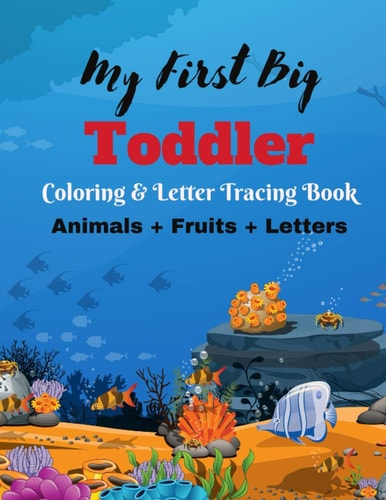 Animal and Fruit Coloring and Letter Tracing Book Funny Animals, Fruits Coloring Book with Letter Tracing for Girls and Boys Ages 3-8, Kids and Toddlers Children Activity Book for Kindergarten and Preschools, Early Learning Educational Books