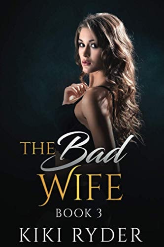 The Bad Wife An Erotic Hotwife Cuckold Story (Book 3)