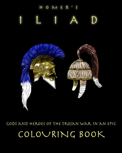 Homer's Iliad - Colouring Book Gods and Heroes of the Trojan War