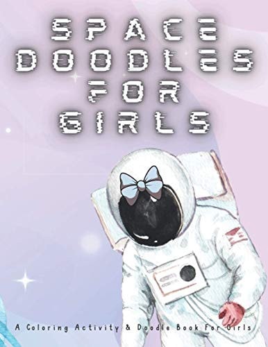Space Doodles For Girls Coloring Activity & Doodle Book For Girls