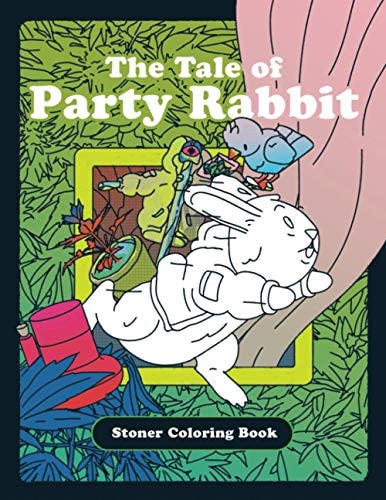 Stoner Coloring Book The Tale of Party Rabbit a Weed Coloring Book for Adults Ideal as Funny Easter Gift