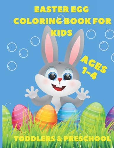 Easter Egg Coloring Book For Kids Age1-4 Toddlers & Preschool