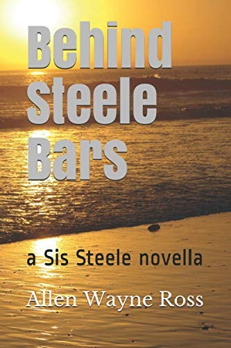 Behind Steele Bars A Sis Steele Novella
