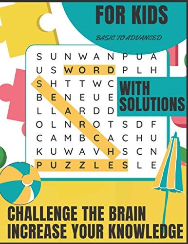 Word Search Puzzles with Solutions for Kids - Challenge the Brain and Increase Your Knowledge Fantastic Word Search Puzzle Book - For the Novice to Expert, this Word Searches Book Makes a Great Gift for Your Kid!
