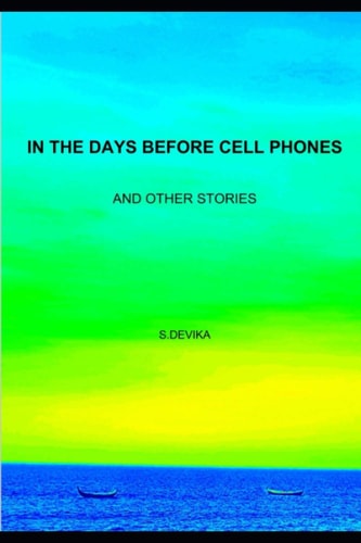 In the Days Before Cell Phones And Other Stories