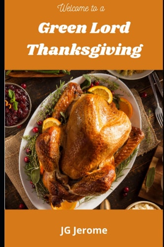 Welcome to a Green Lord Thanksgiving A Green Lord Short Story