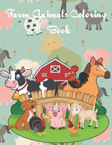 Farm Animals Coloring Book Fun Educational Coloring Pages of Farm Animals & Scenes for Kids Ages 2-4, 6-8