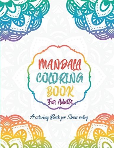 Mandala Coloring Book for Adults A Coloring Book for Stress Relief: Beautiful Mandalas for Stress Relief and Relaxation