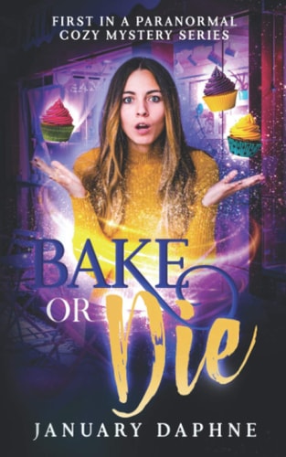 Bake Or Die A Paranormal Cozy Mystery