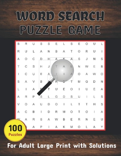 Word Search Puzzle Game 100 Puzzles Book For Adult Large Print With Solutions Word Search Book for Adults, Teens 100 Puzzles with Solutions Cleverly Hidden Word Searches Fun While Keeping Your Brain Happy & Healthy 8.5x11 Inch