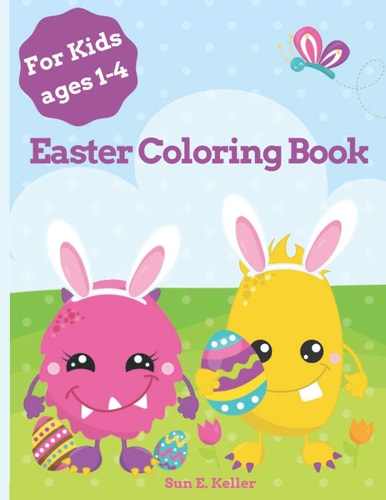 Easter Coloring Book For Kids Ages 1-4 Easter Basket Stuffer for Toddlers (Preschool to Kindergarten), 25 Coloring Pages with Cute Monsters and Bunnies