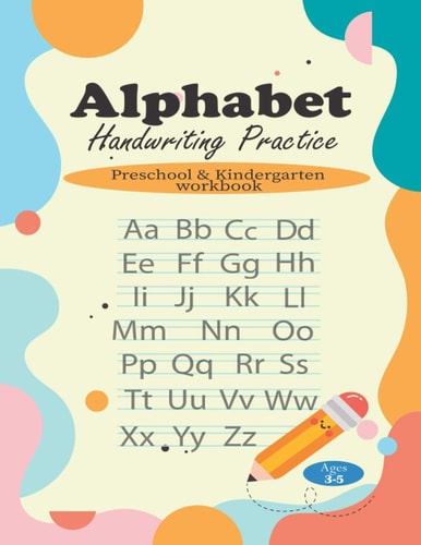 Alphabet Handwriting Practice Preschool & Kindergarten Workbook for Kids, Ages 3-5