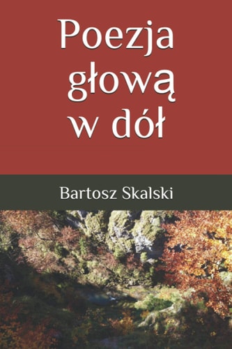 Poezja Glową W Dól