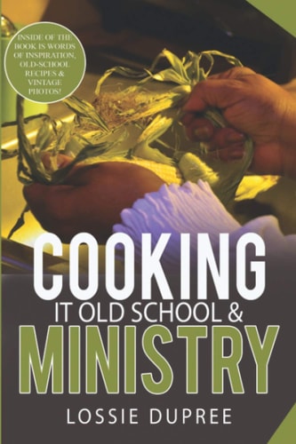 Cooking it Old School & Ministry