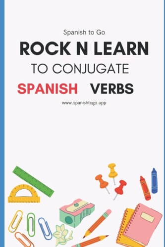 Rock N Learn to Conjugate Spanish Verbs 37 Most Popular Spanish Verbs and Their Conjugations