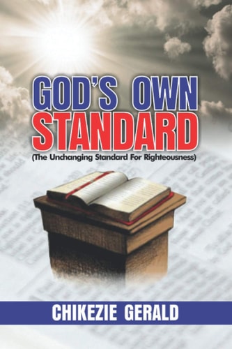 God's Own Standard The Unchanging Standard for Righteousness