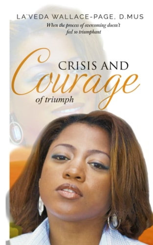 Crisis and Courage Of Triumph