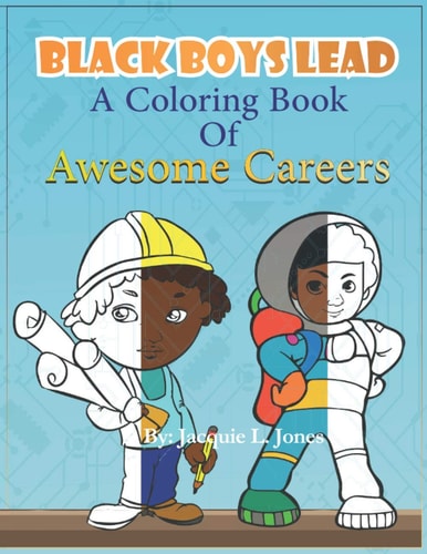 Black Boys Lead, a Coloring Book of Awesome Careers African American Boys Coloring Book, Black Boys Coloring Book for Kids