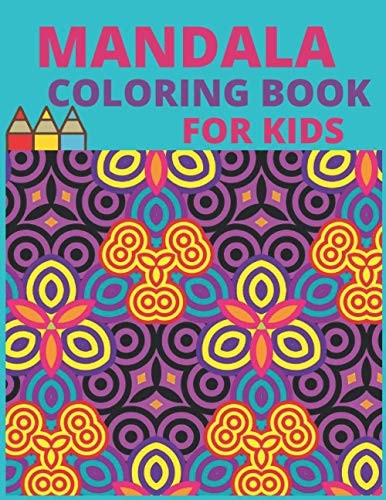 Mandala Coloring Book for Kids Big Mandala to Color for Relaxation, for Kids Ages 6-12: Easy Mandala for Beginner