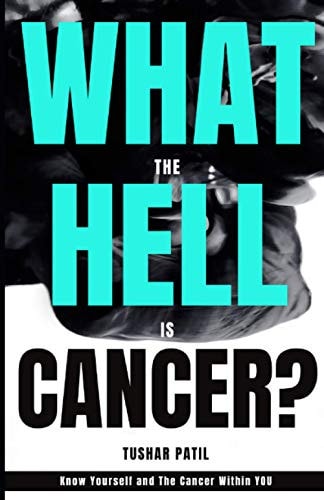 What the Hell is Cancer? Know Yourself and the Cancer Within You