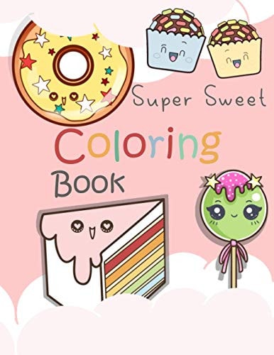 Super Sweet Coloring Book 24 Fun and Relaxing Kawaii Colouring Pages For Kids