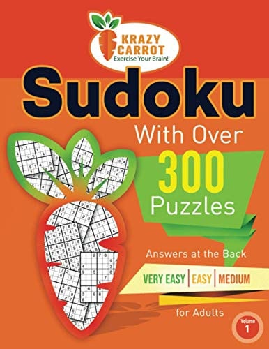 Sudoku With Over 300 Puzzles Answers at the Back - Very Easy, Easy and Medium Levels for Adults - Volume 1