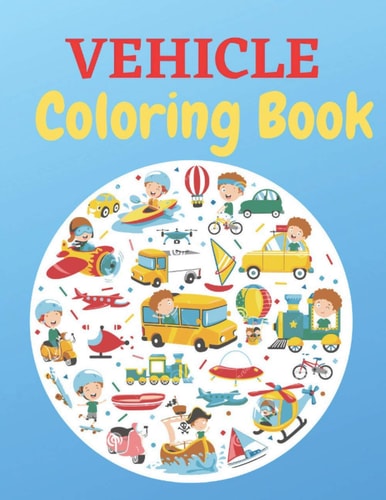Vehicle Coloring Book Coloring Book Vehicles For Toddlers